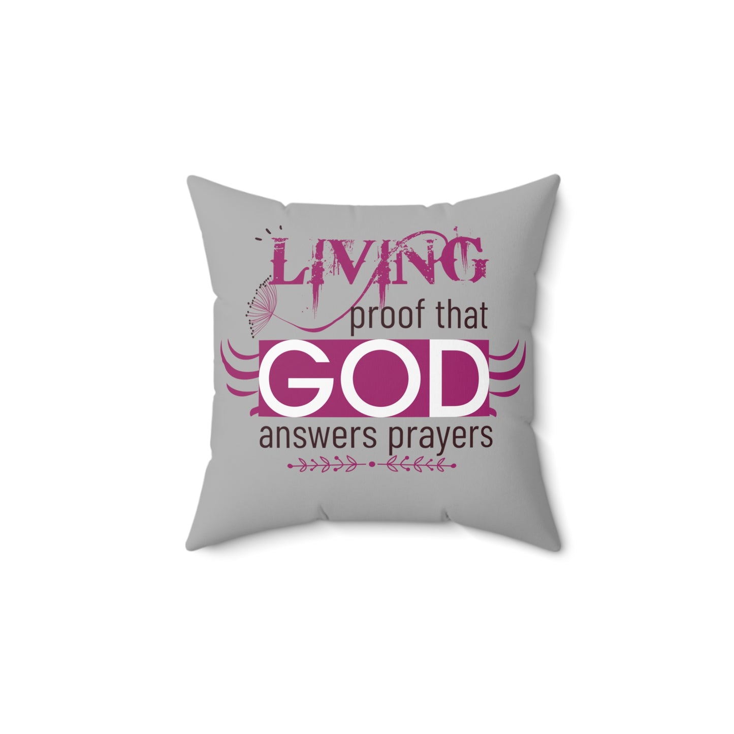Living Proof That God Answers Prayers  pillow