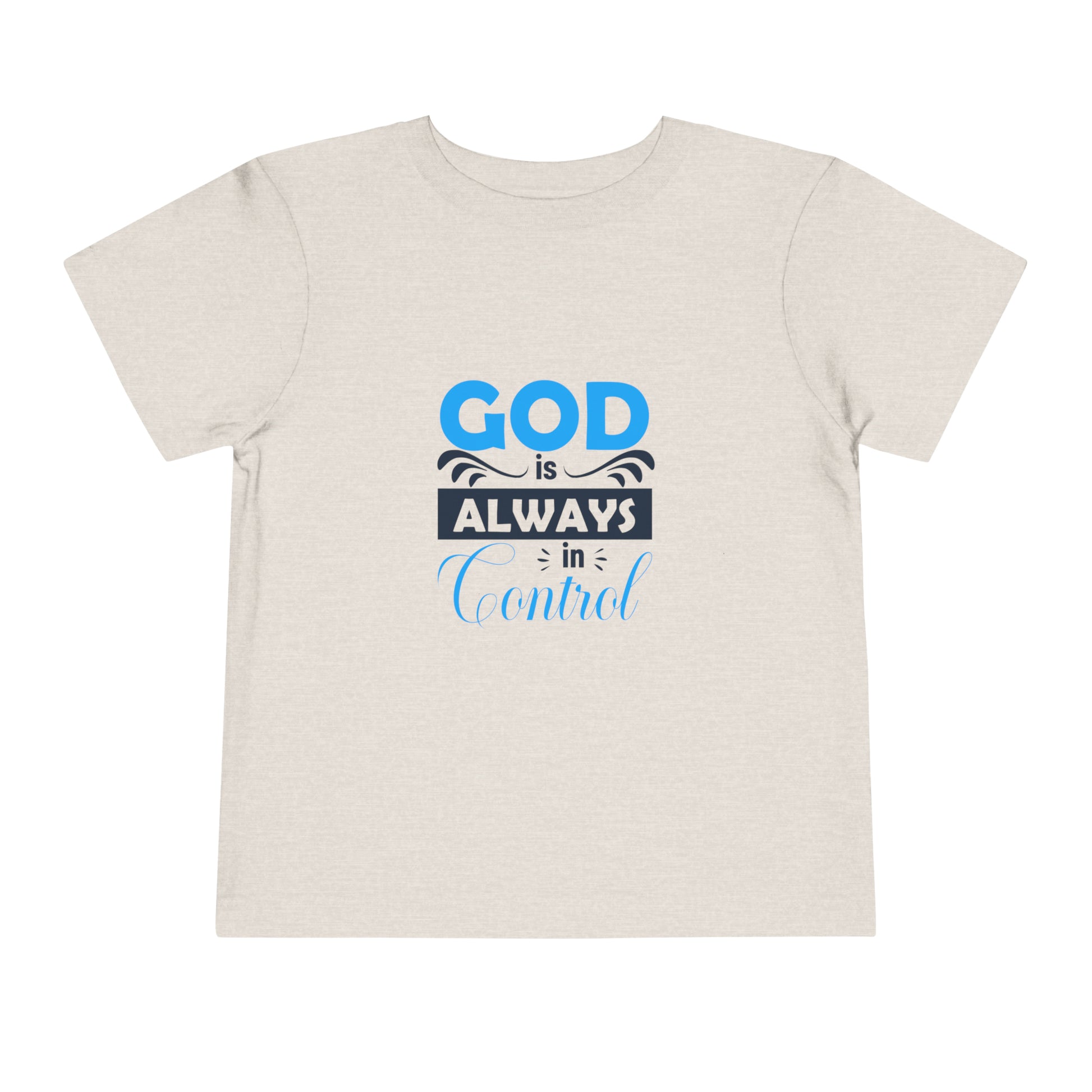 God Is Always In Control Toddler Christian T-Shirt Printify