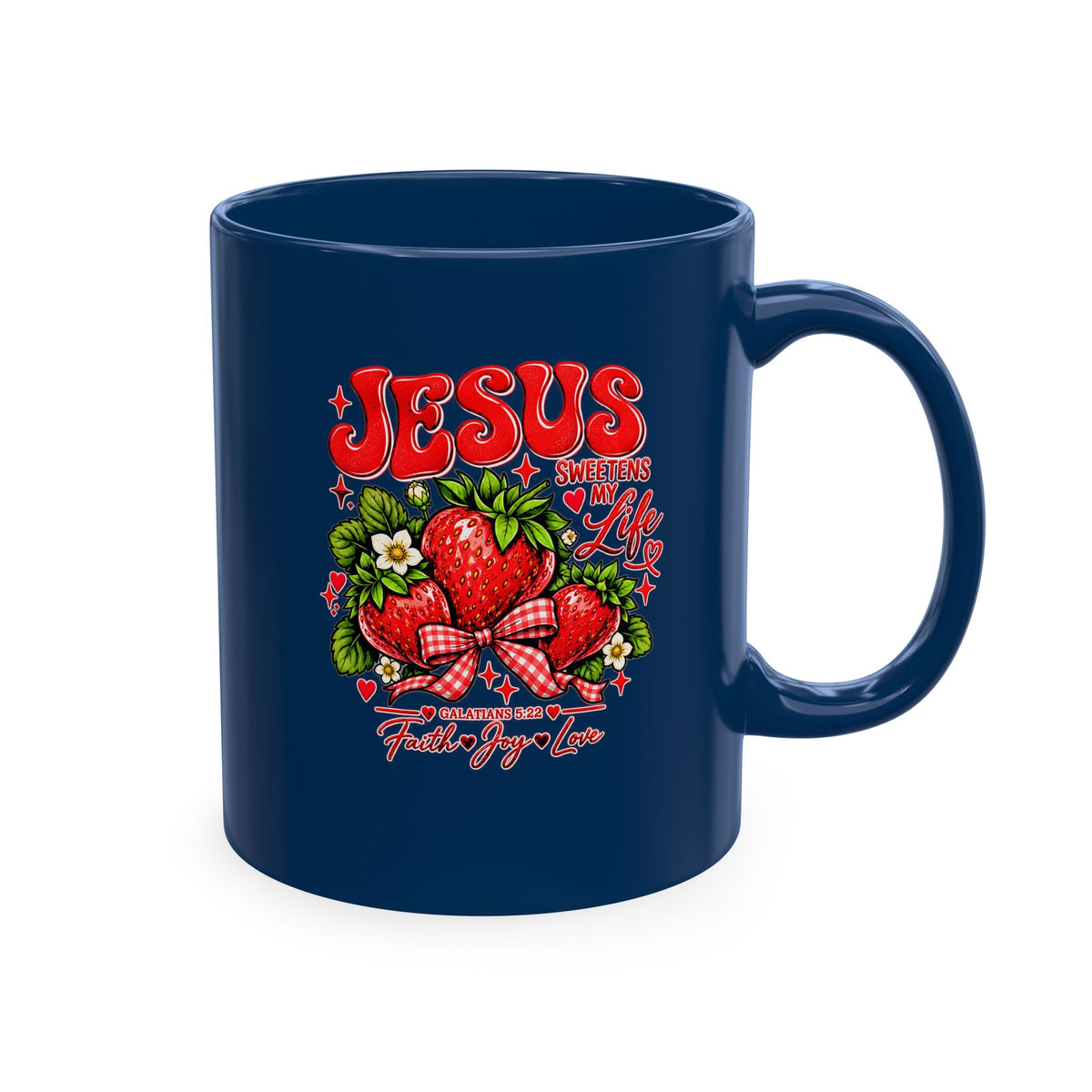 Ceramic Mug — "Jesus Sweetens My Life" Strawberry Faith Coffee Cup