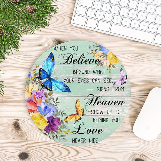 1pc When You Believe Love Never Dies Christian Computer Mouse Pad, 7.8*7.8*0.12inch/ 20*20*0.3cm - ClaimedbyGodDesigns