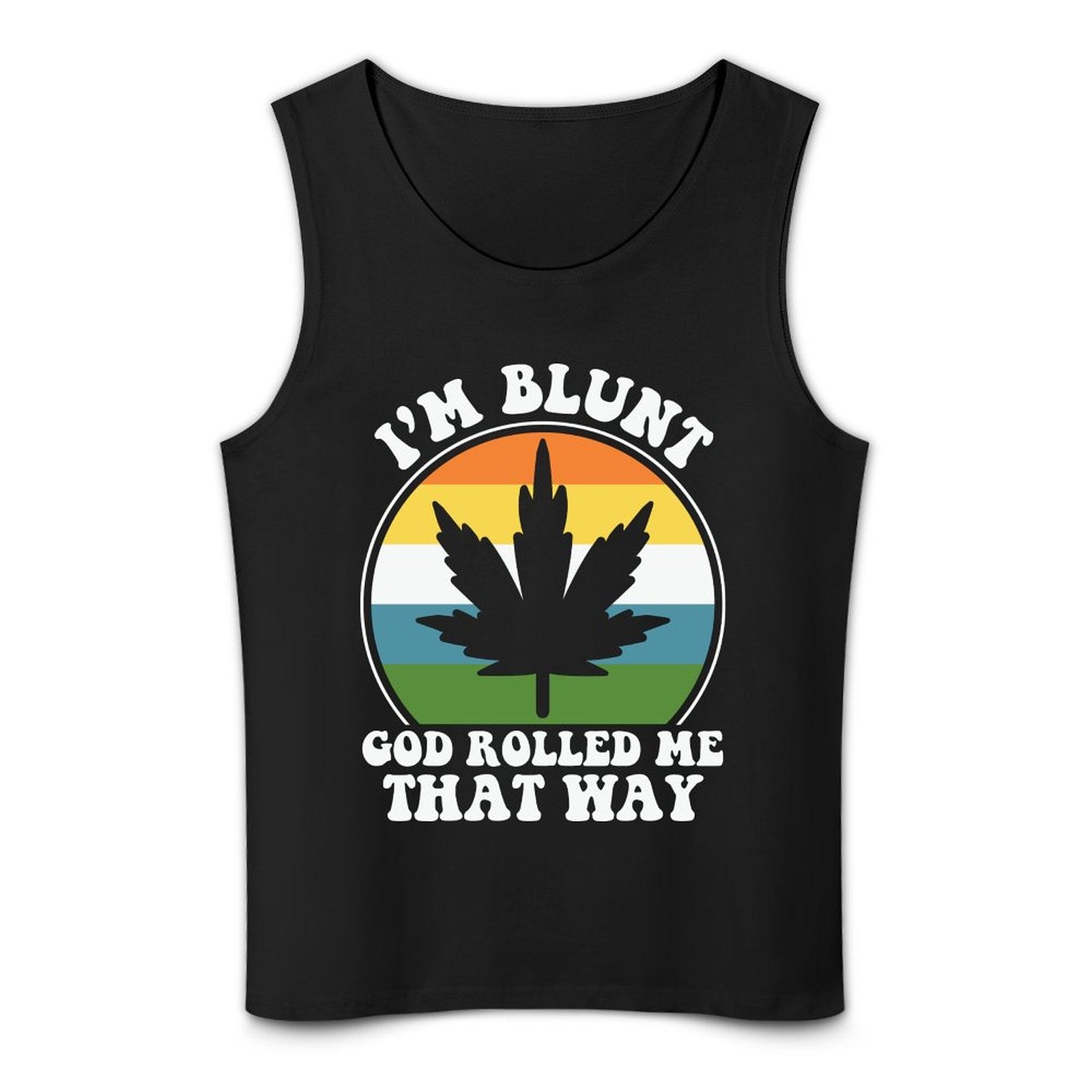 I'm Blunt God Rolled Me Than Way Men's Christian Tank Top SALE-Personal Design