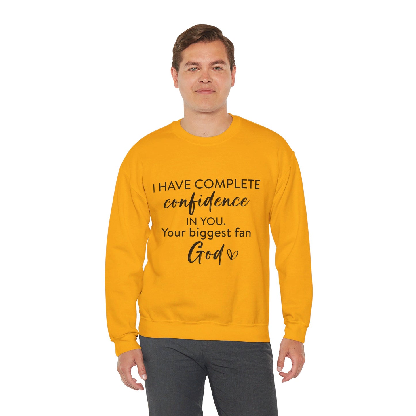 I Have Complete Confidence In You Your Biggest Fan God Unisex Heavy Blend™ Crewneck Christian Sweatshirt