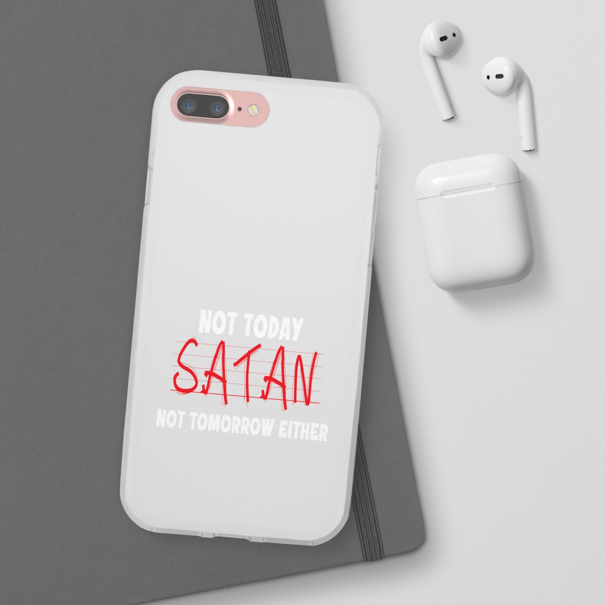 Not Today Satan Not Tomorrow Either Christian Flexi Phone Case Printify