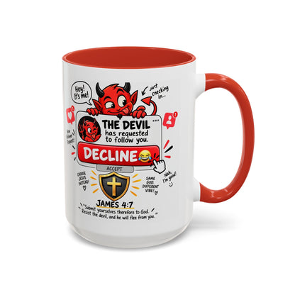 Decline the Devil Coffee Mug — "The Devil Has Requested to Follow You" (James 4:7)