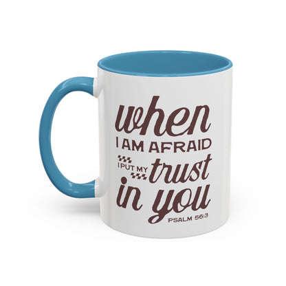 Inspirational Coffee Accent Mug - I Trust in You Psalm 56:3 - 11oz & 15oz