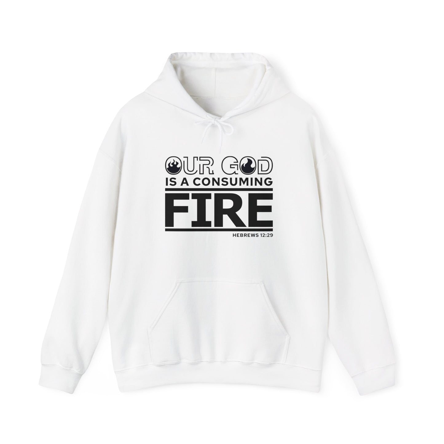 Our God Is A Consuming Fire Unisex Christian Hooded Pullover Sweatshirt