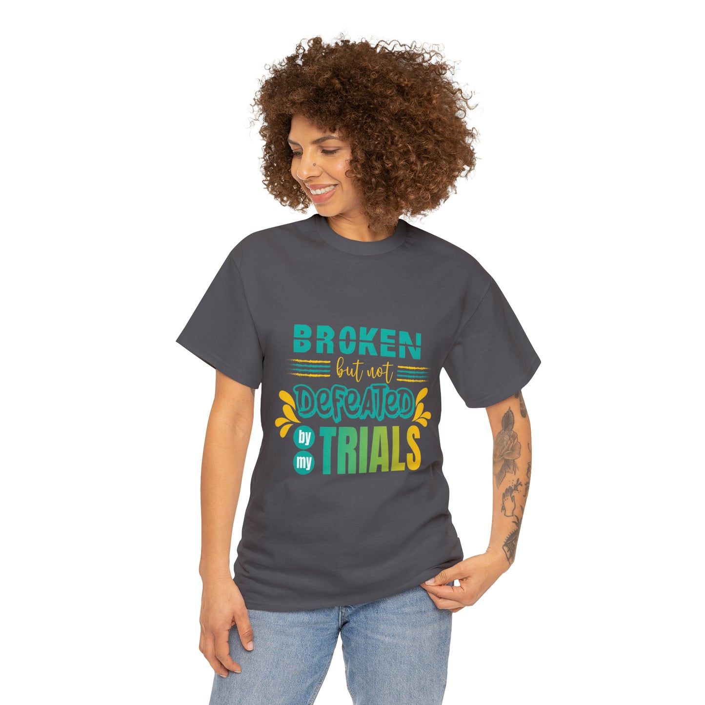 Broken But Not Defeated By My Trials Unisex Heavy Cotton Tee