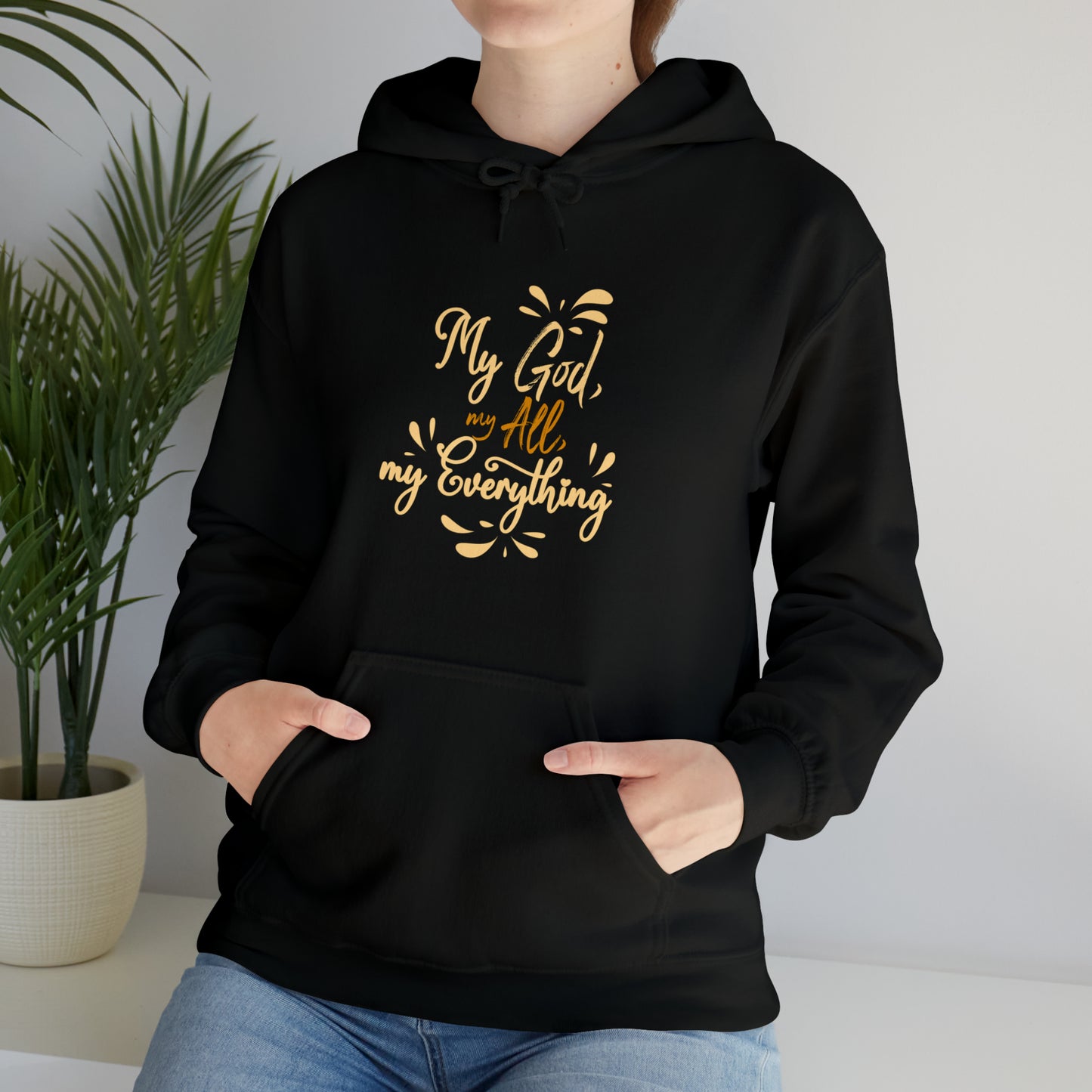 My God My All My Everything Unisex Hooded Sweatshirt