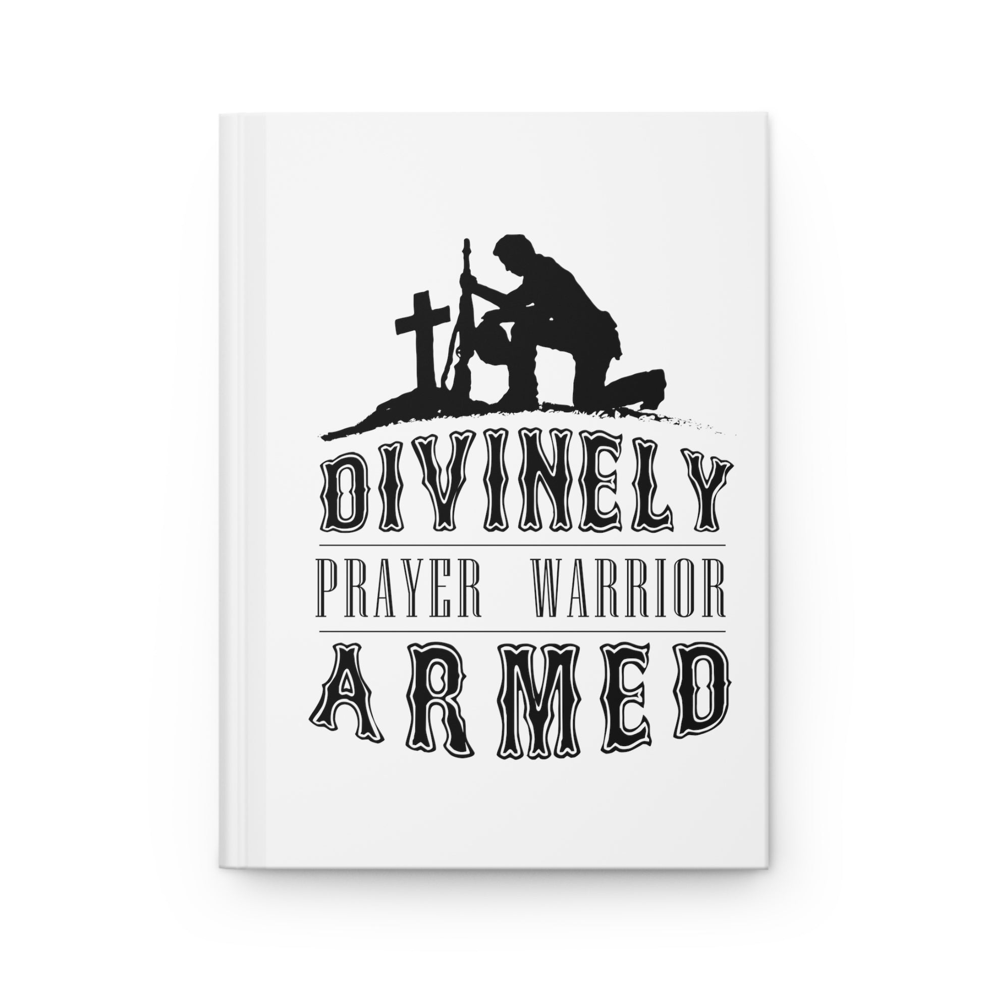 Divinely Armed Prayer Warrior Hardcover Journal Matte Printify