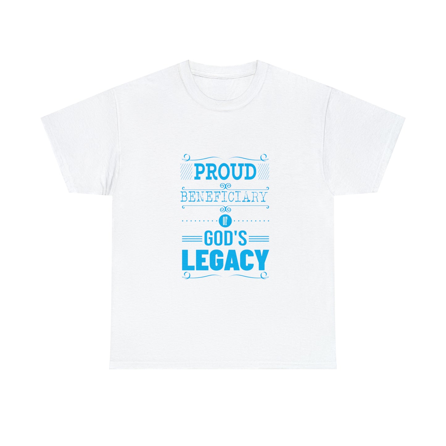 Proud Beneficiary Of God's Legacy Unisex Heavy Cotton Tee