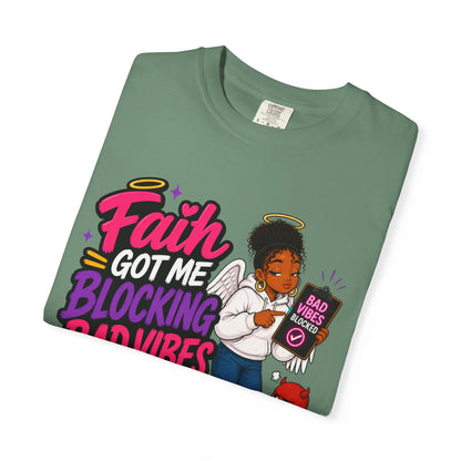 Faith Got Me Blocking Bad Vibes T-Shirt