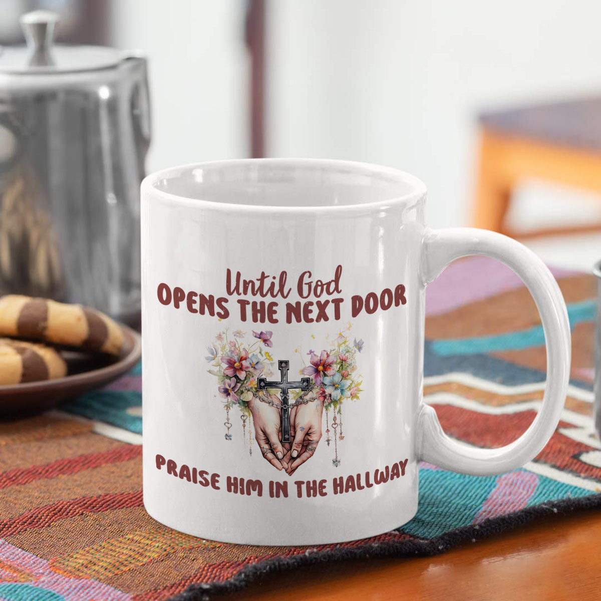 Until God Opens The Next Door, Praise Him In The Hallway Christian White Ceramic Mug, 11oz claimedbygoddesigns