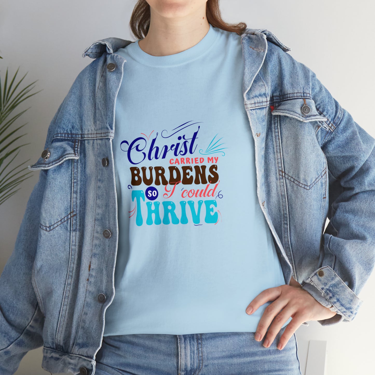 Christ Carried My Burden So I Can Thrive Unisex Heavy Cotton Tee