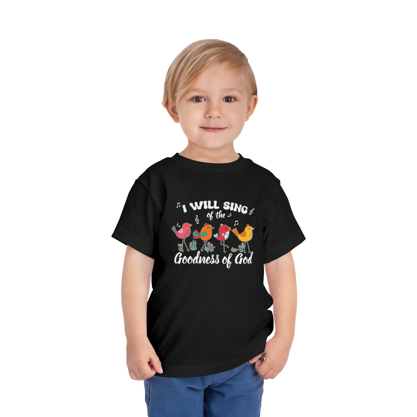 I Will Sing Of The Goodness Of God  Christian Toddler T-Shirt