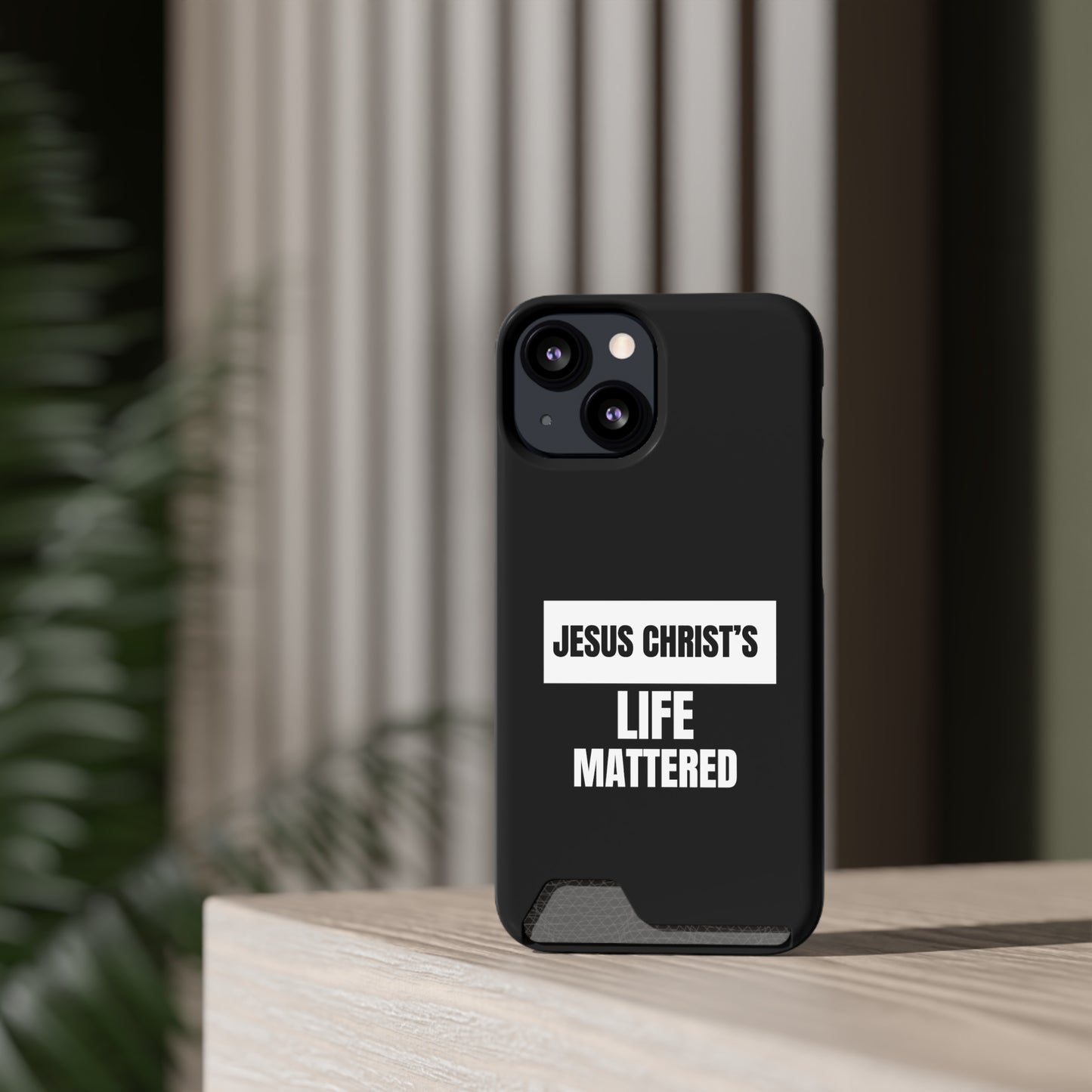 Jesus Christ's Life Mattered Phone Case With Card Holder Printify