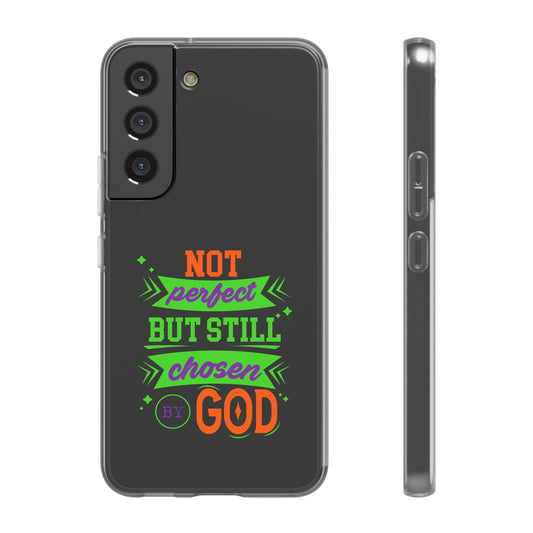 Not Perfect But Still Chosen By God Flexi Phone Case