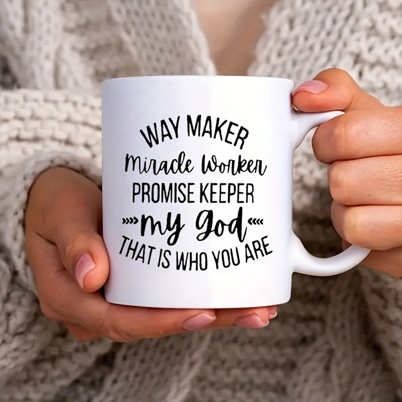 Way Maker, Miracle Worker, Promise Keeper My God That Is Who You Are Christian White Ceramic Mug 11oz claimedbygoddesigns