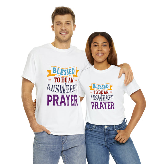Blessed To Be An Answered Prayer Unisex Heavy Cotton Tee