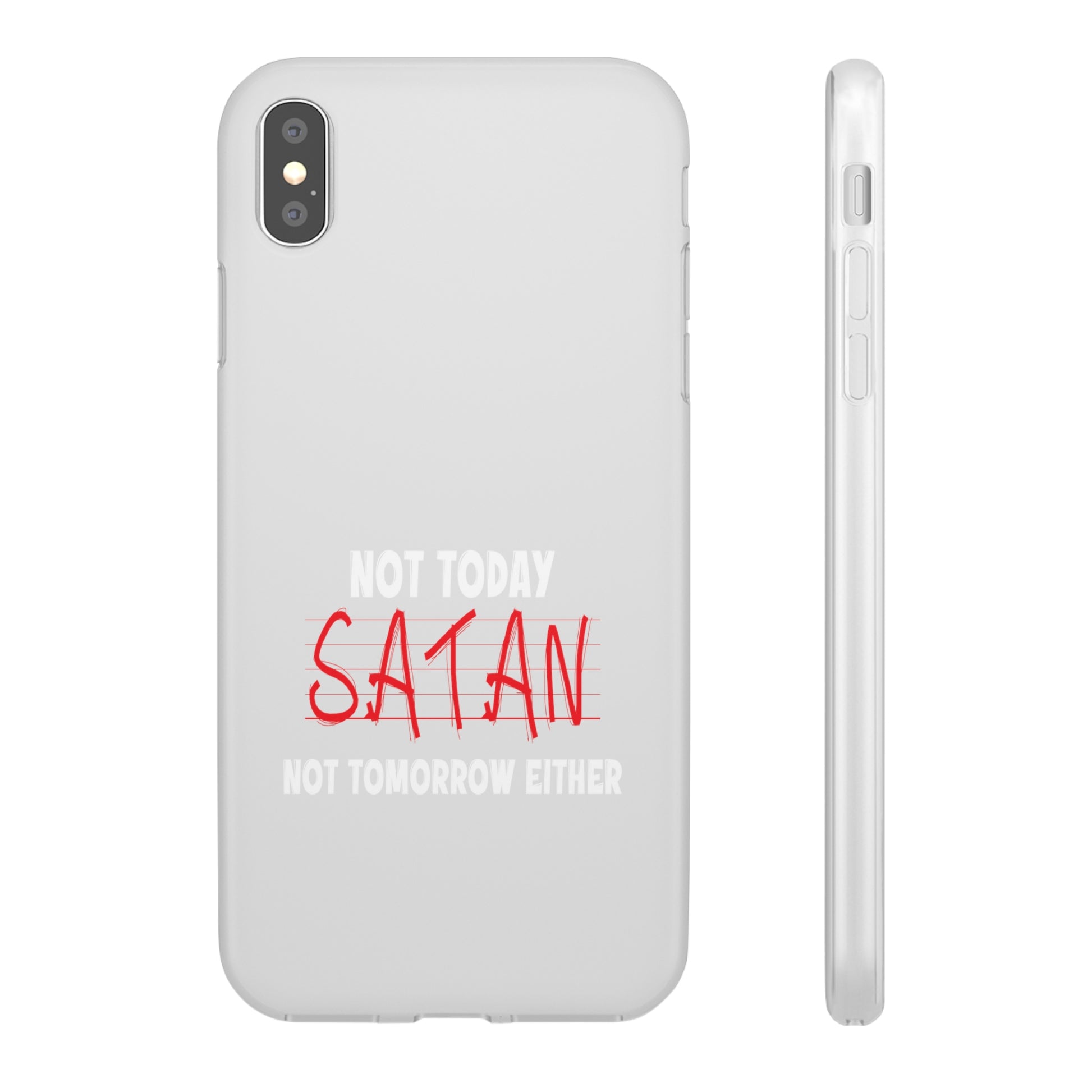 Not Today Satan Not Tomorrow Either Christian Flexi Phone Case Printify