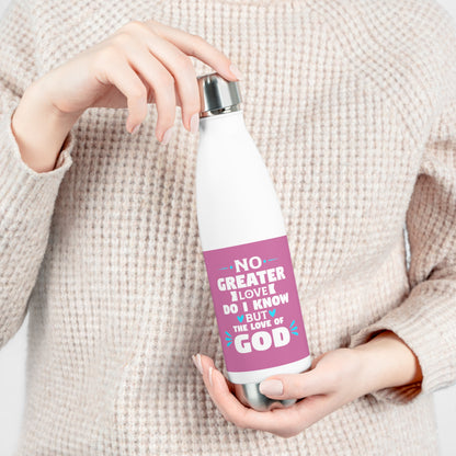 No Greater Love Do I Know But The Love Of God Insulated Water Bottle