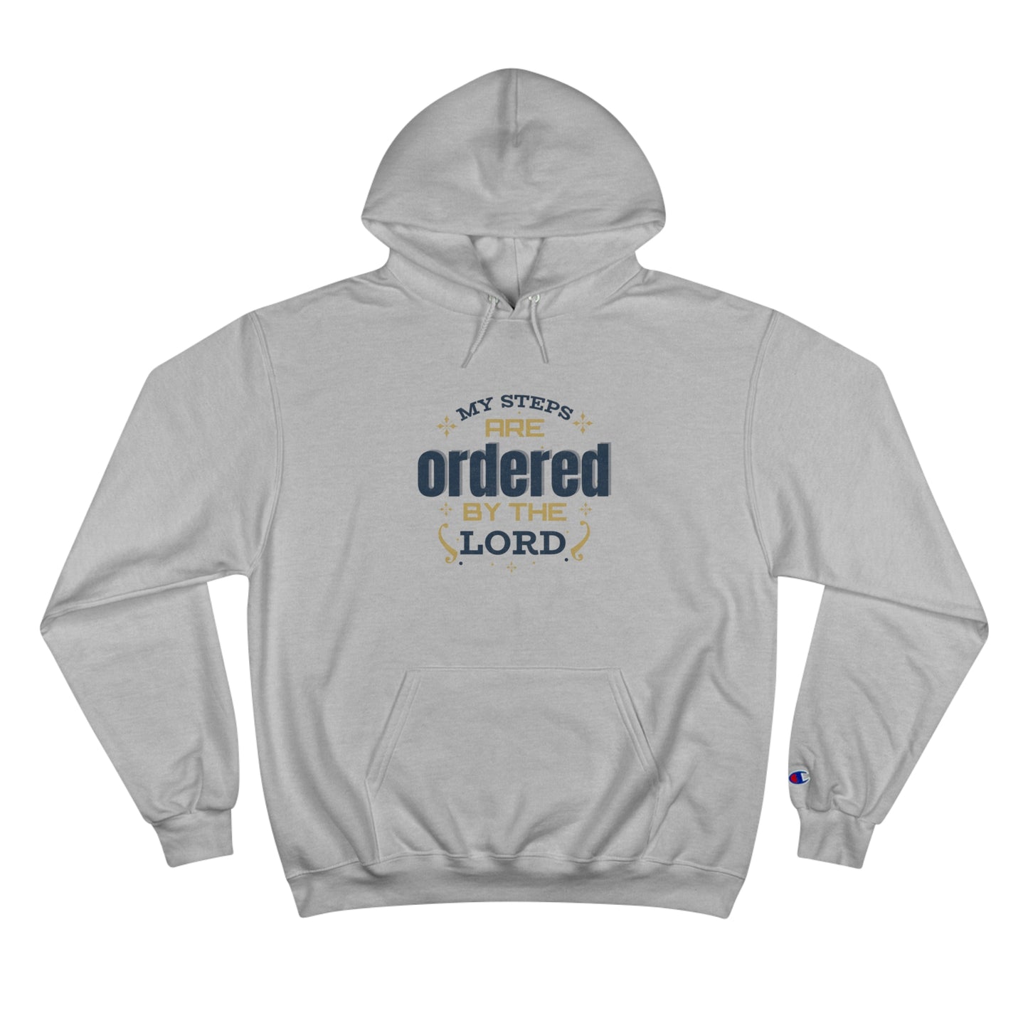 My Steps Are Ordered By The Lord Unisex Champion Hoodie