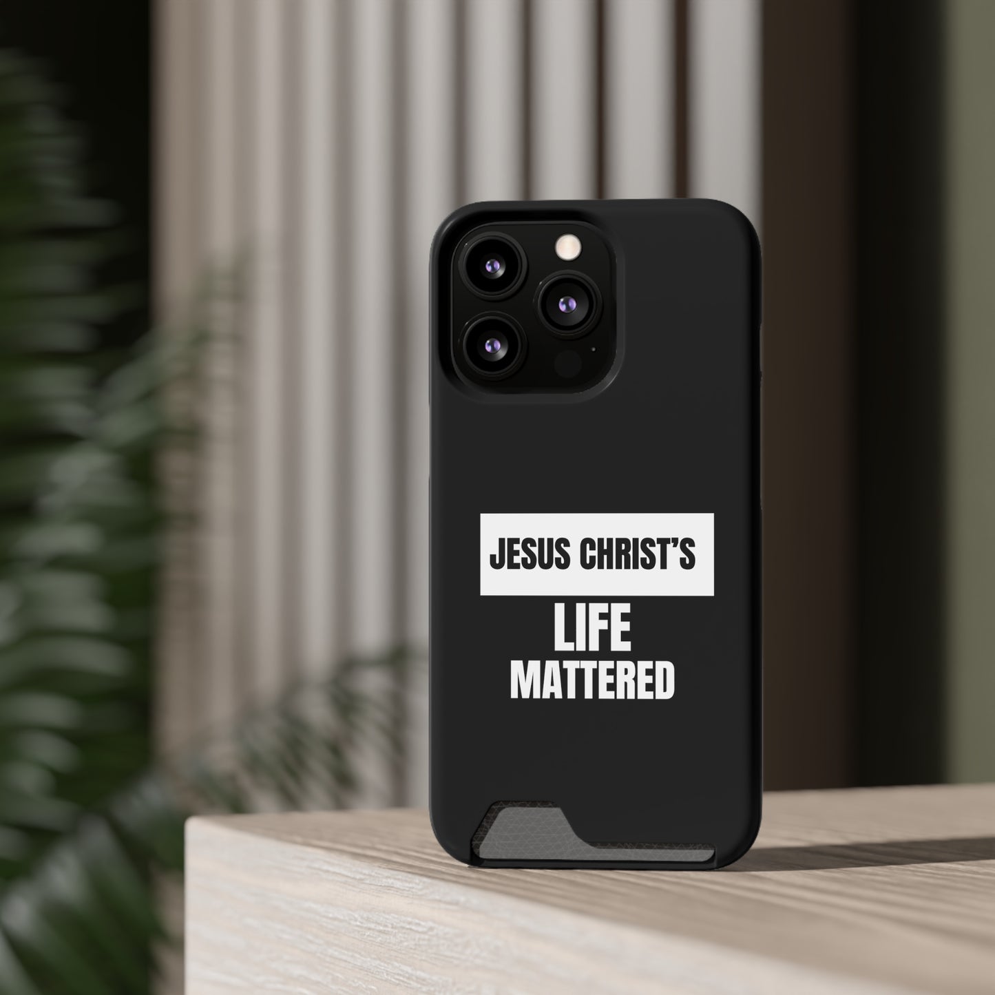 Jesus Christ's Life Mattered Phone Case With Card Holder Printify