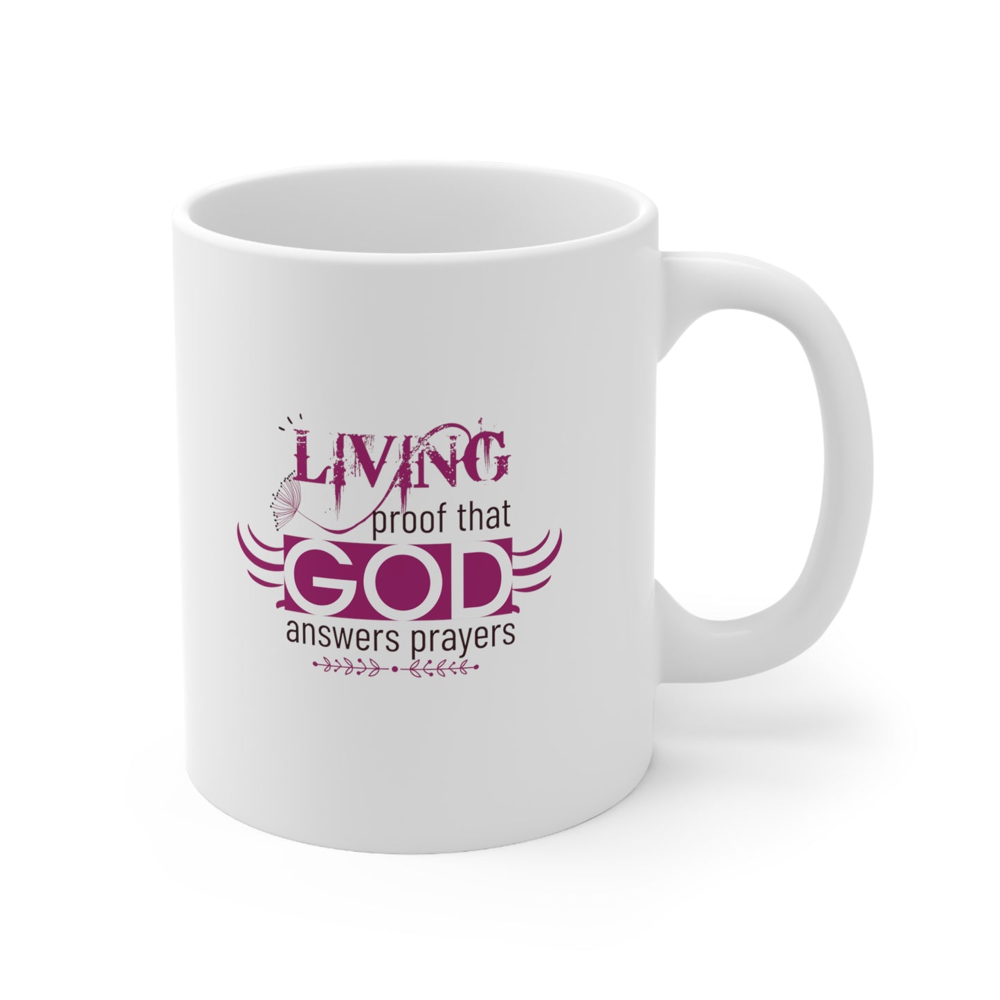 Living Proof That God Answers Prayers Christian White Ceramic Mug 11oz (double sided print) Printify