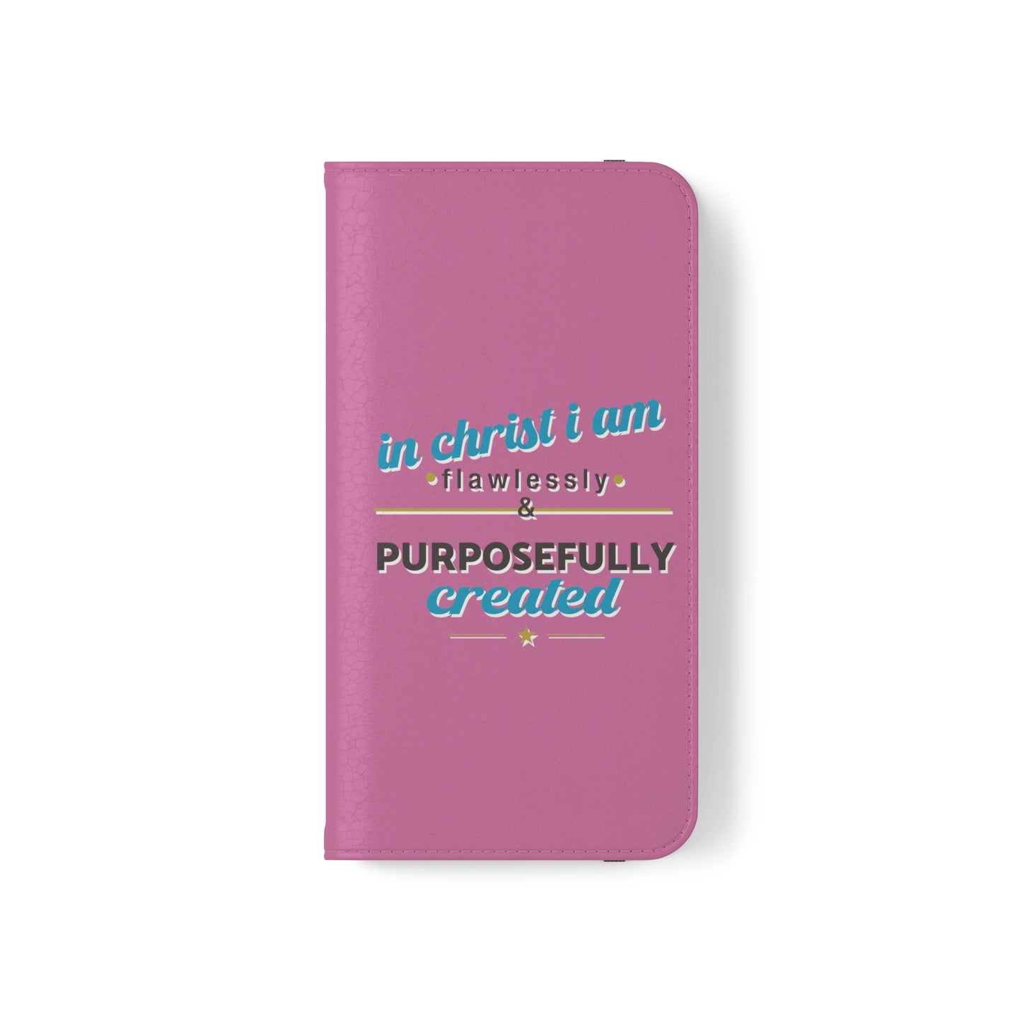 In Christ I Am Flawlessly & Purposefully Created Phone Flip Cases