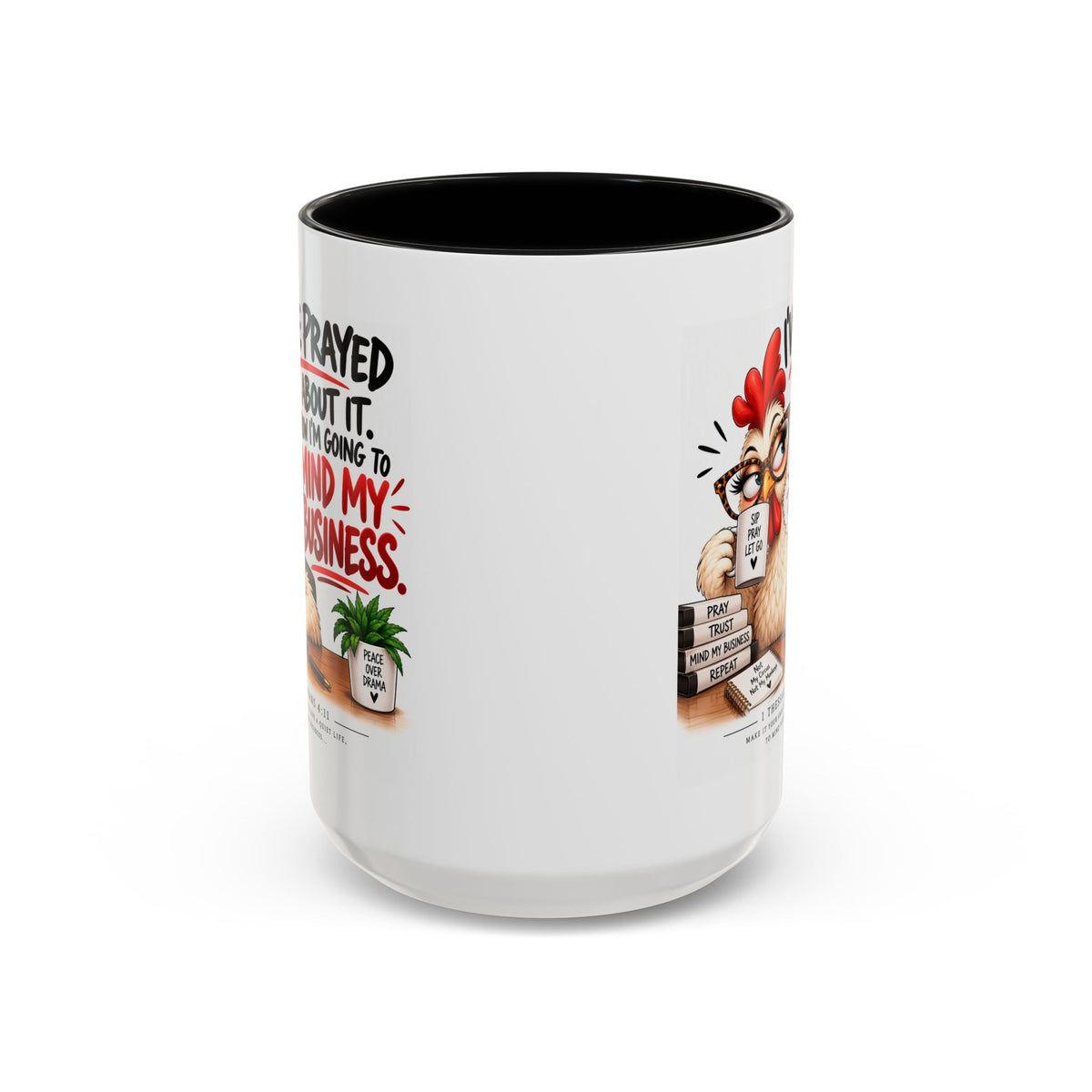 I've Prayed About It, Now I'm Going to Mind My Business Chicken Mug