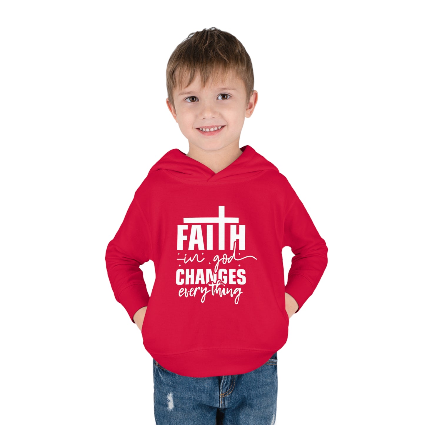 Faith In God Changes Everything Christian Toddler Pullover Fleece Hooded Sweatshirt