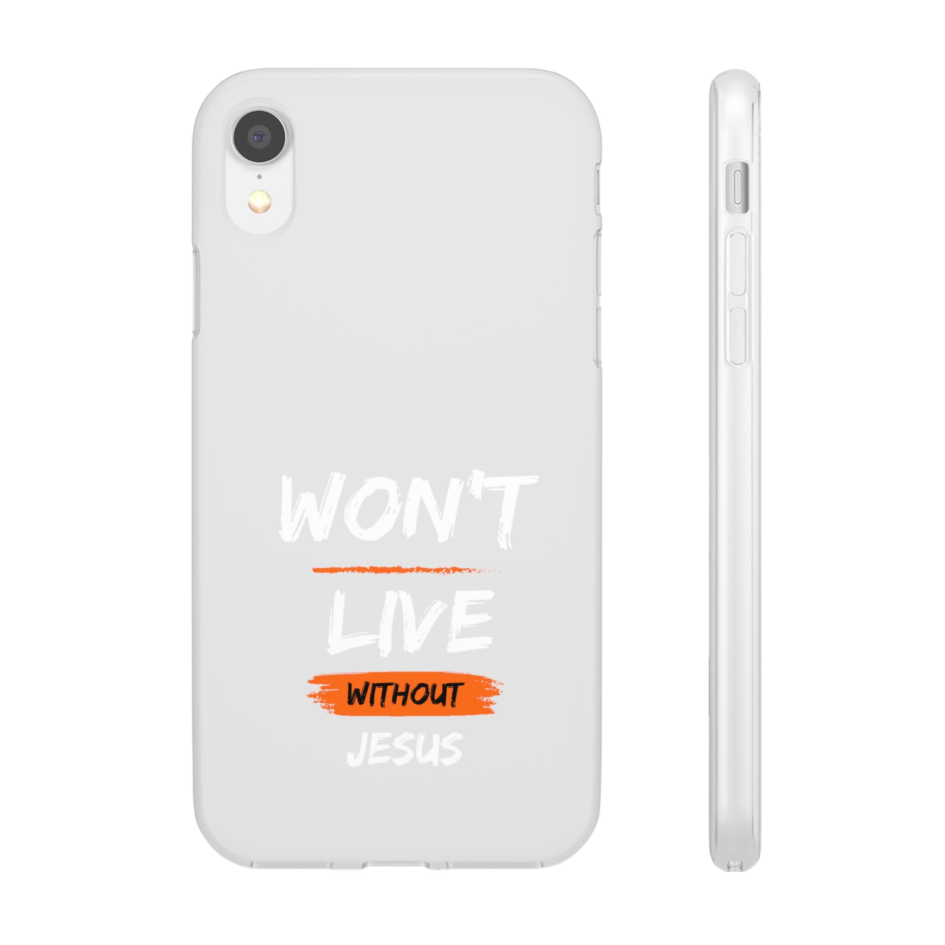 Won't Live Without Jesus Christian Flexi Phone Case Printify