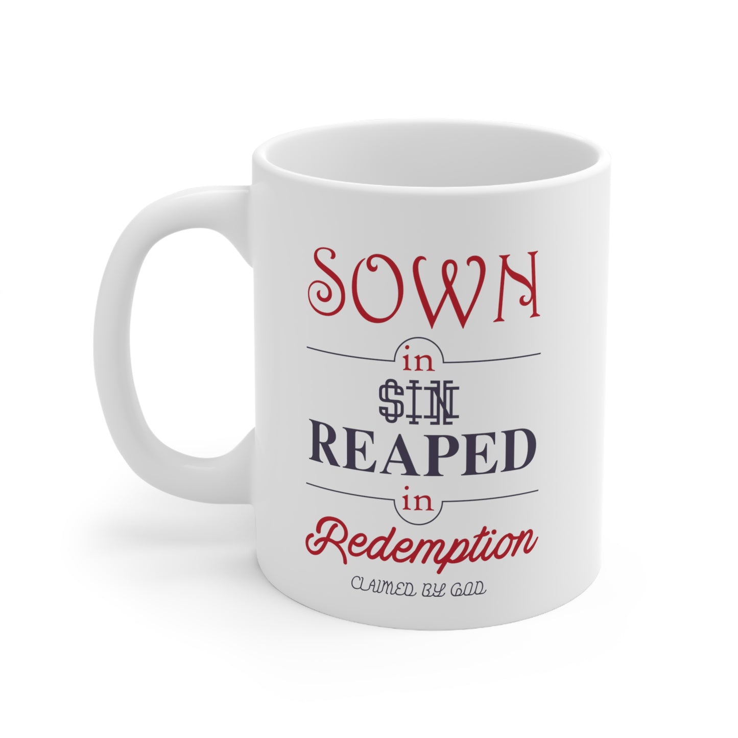 Sown In Sin Reaped In Redemption Christian White Ceramic Mug 11oz (double sided print) Printify