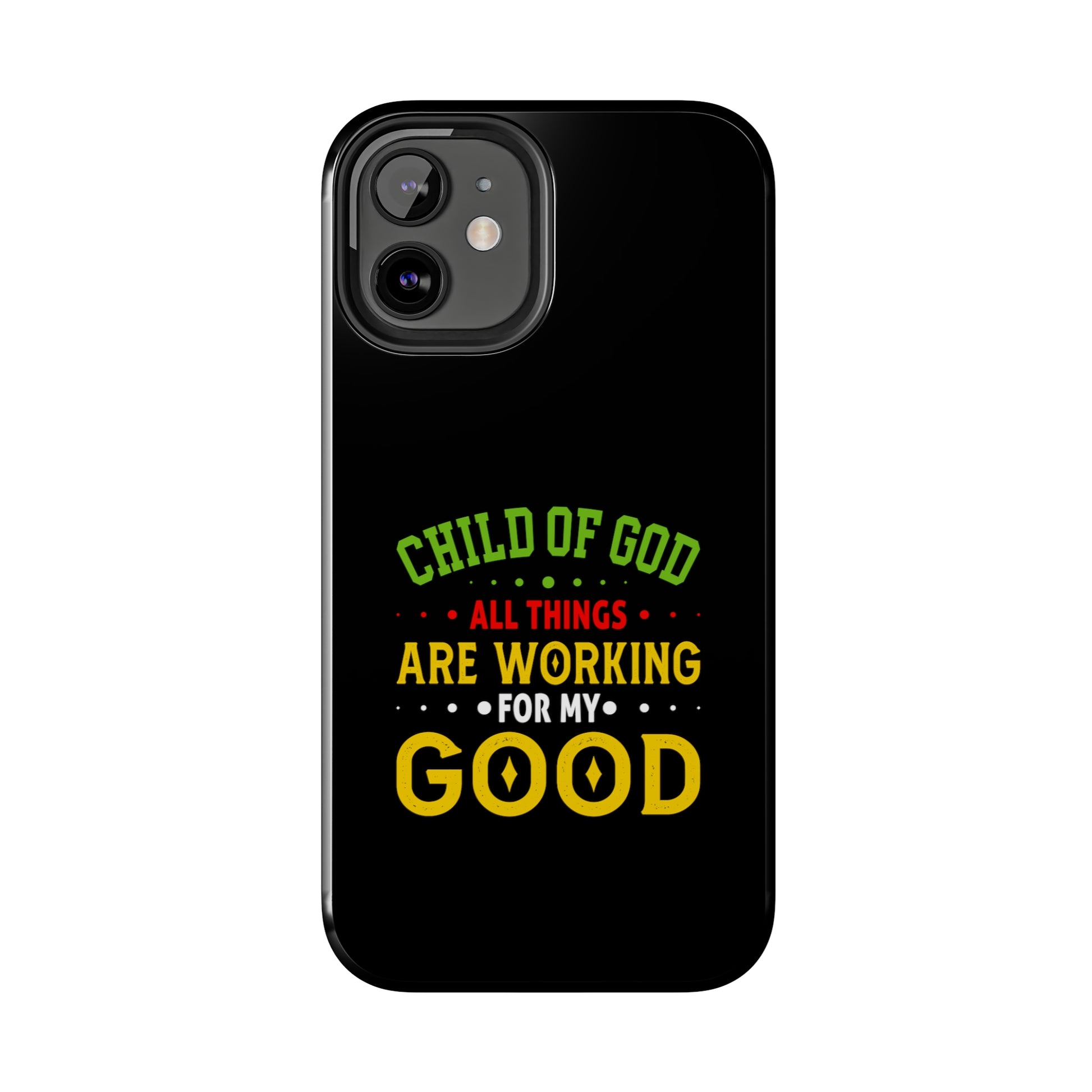 Child Of God All Things Are Working For My Good Christian Phone Tough Phone Cases, Case-Mate Printify