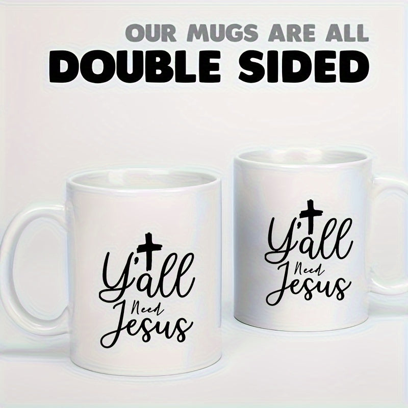 Y'all Need Jesus Christian White Ceramic Mug, 11.16oz claimedbygoddesigns