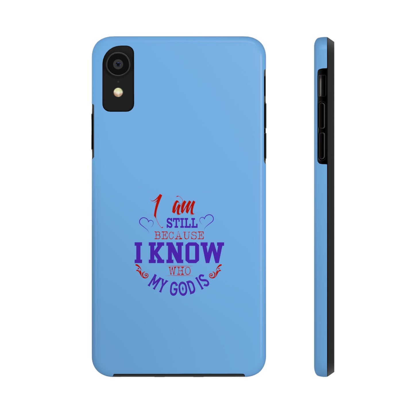 I Am Still Because I Know Who My God Is Tough Phone Cases, Case-Mate