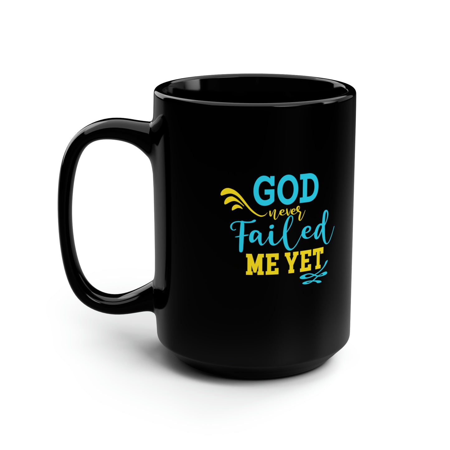 God Never Failed Me Yet Christian Black Ceramic Mug, 15oz (double sided print)