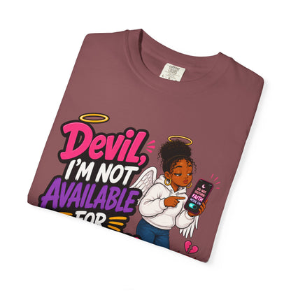 Devil, I’m Not Available for Foolishness T-Shirt — Sassy Black Girl Graphic Tee - ClaimedbyGodDesigns