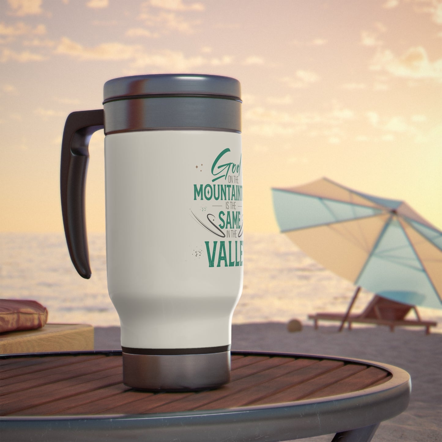 God On The Mountaintop Is The Same In The Valley Travel Mug with Handle, 14oz