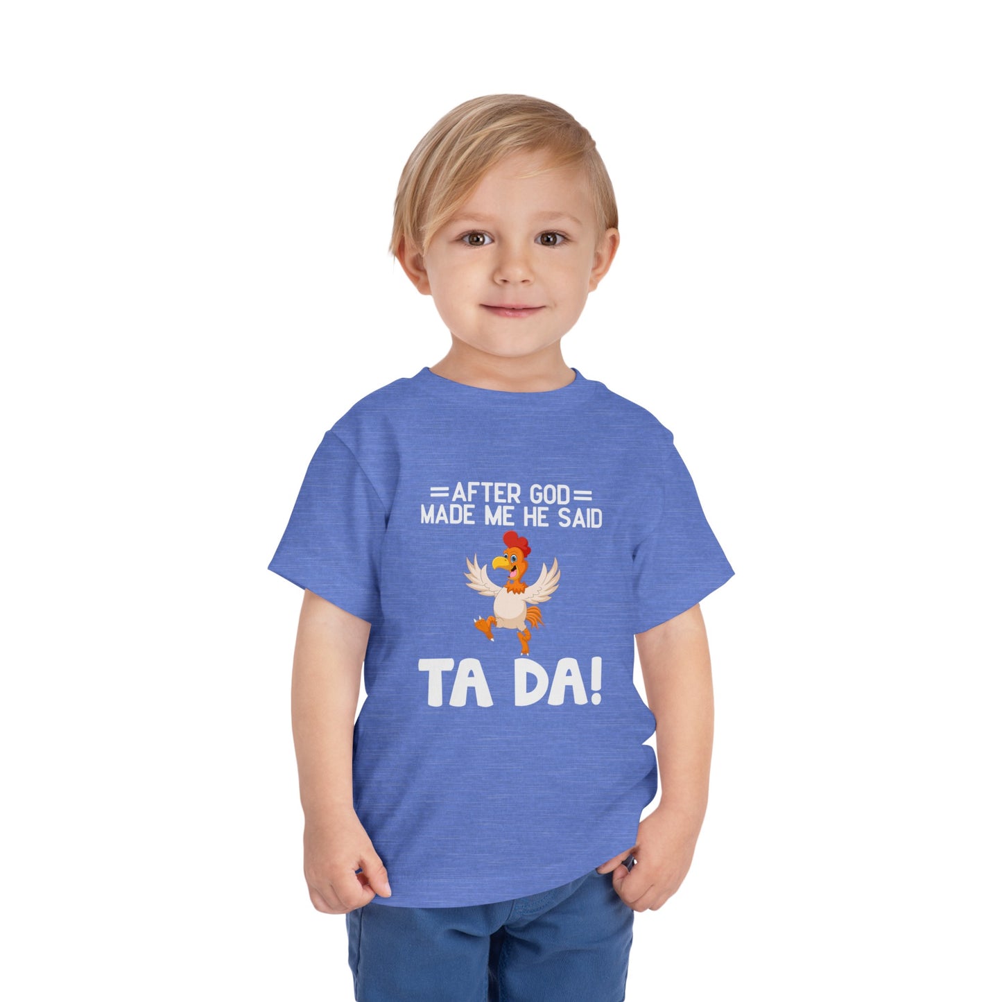 After God Made Me He Said Ta-da Christian Toddler T-Shirt