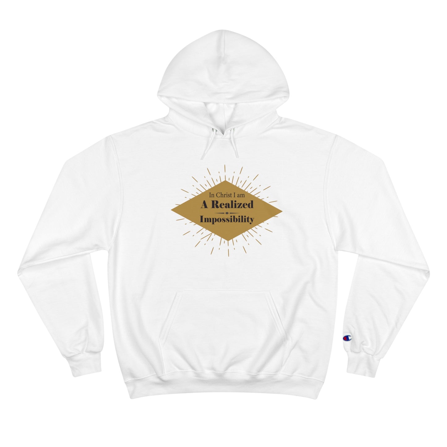 In Christ I Am A Realized Impossibility Unisex Champion Hoodie