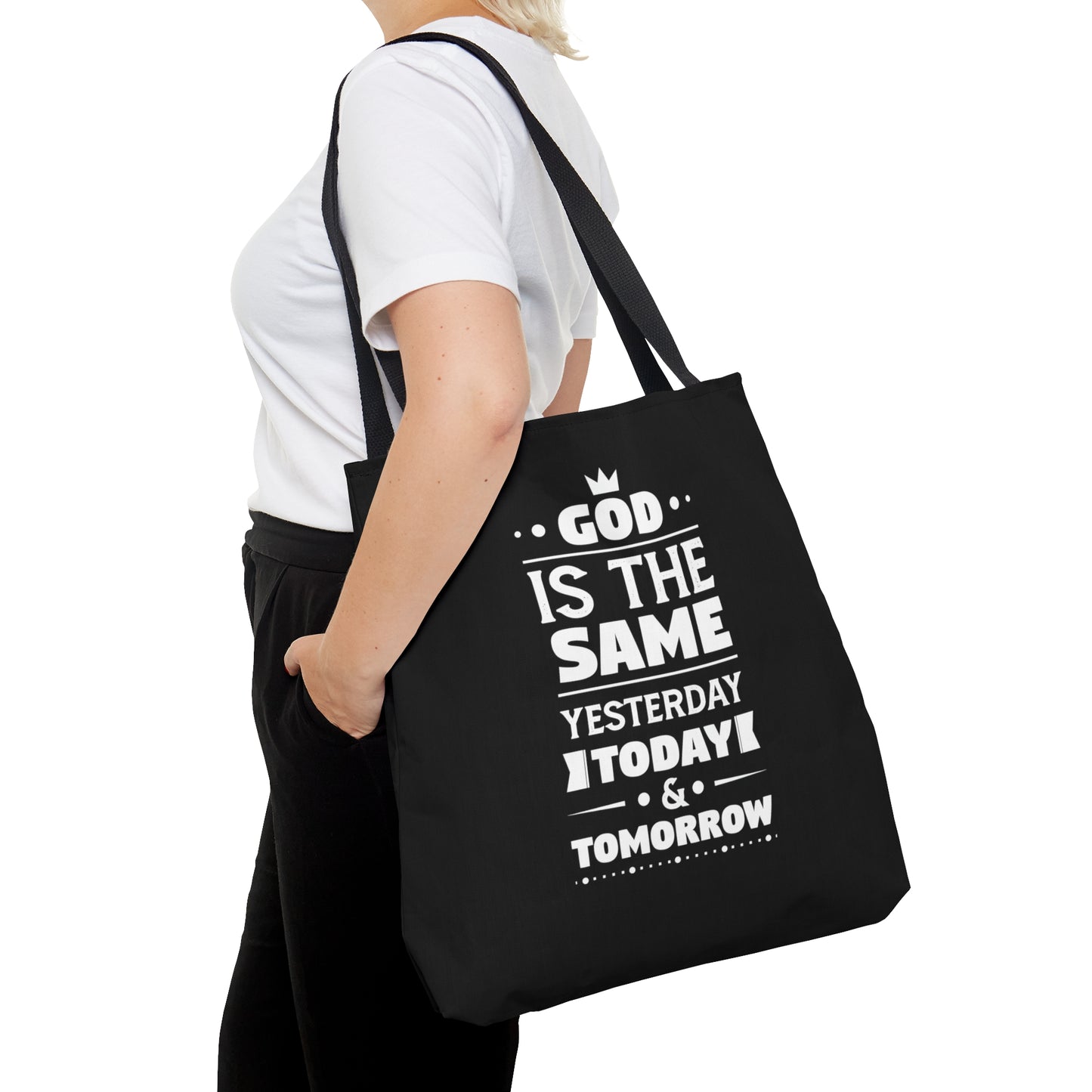 God Is The Same Yesterday Today & Tomorrow Tote Bag