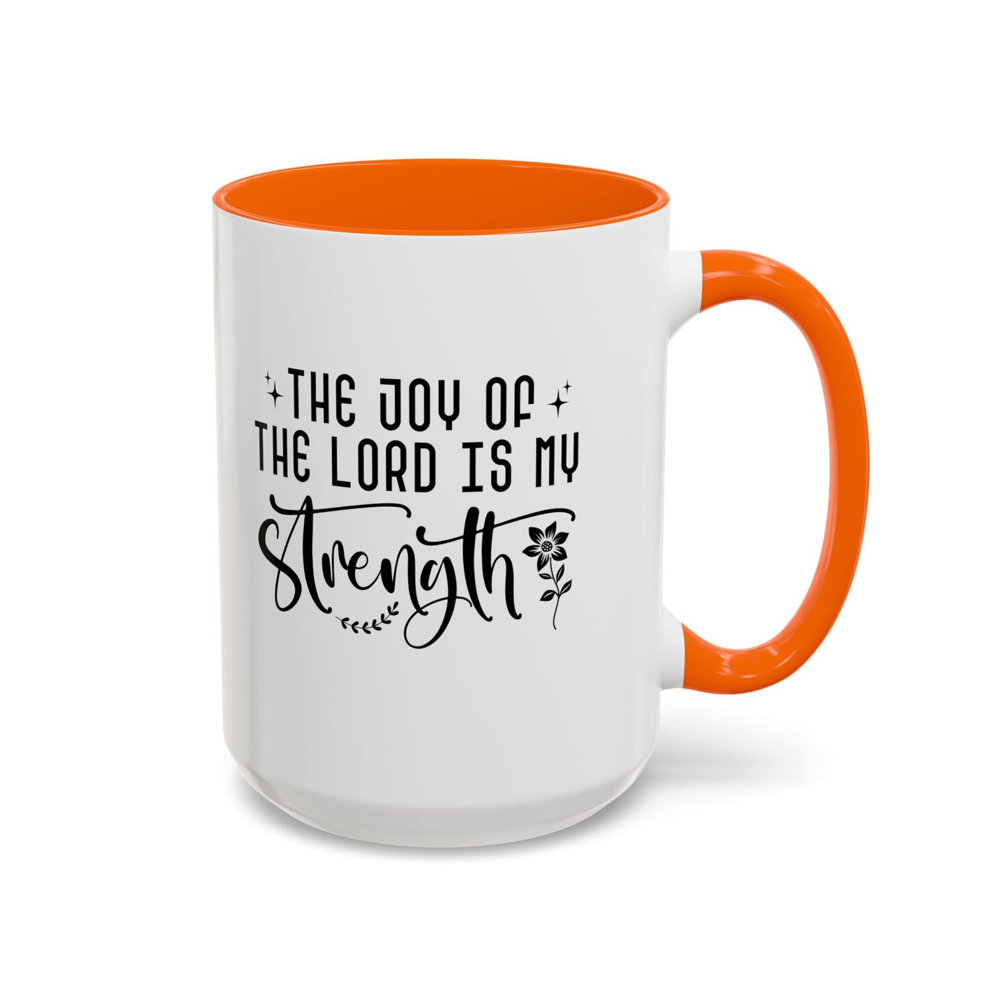 Inspirational Accent Coffee Mug - The Joy of the Lord is My Strength - Perfect for Faith Lovers