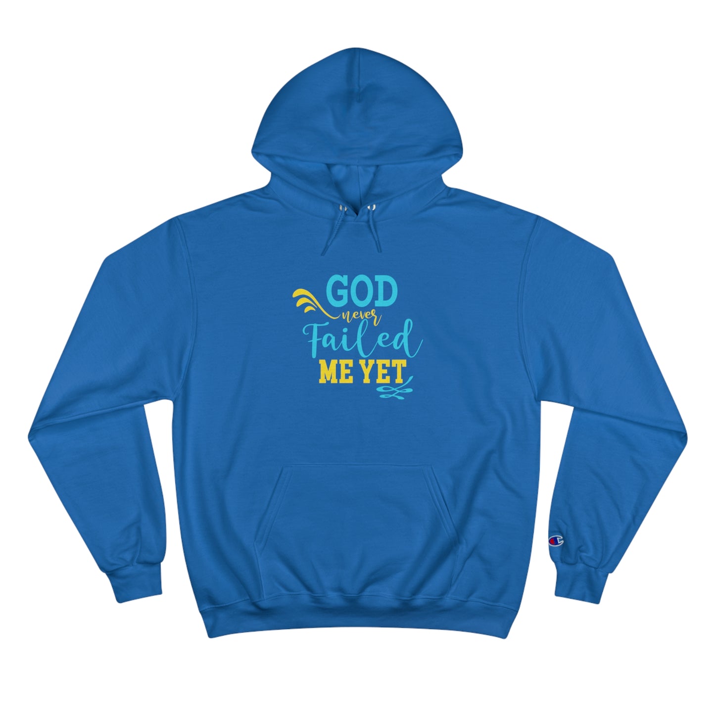 God Never Failed Me Yet Unisex Champion Hoodie