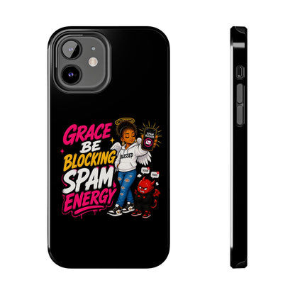 Tough Phone Case — "Grace Be Blocking Spam Energy" Black Protective Phone Cover