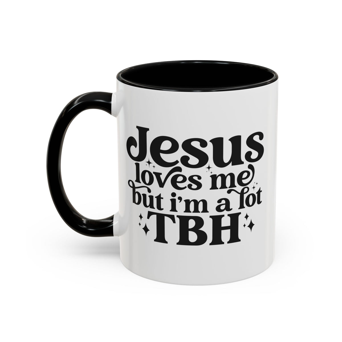 Christian Accent Coffee Mug — "Jesus Loves Me but I'm a Lot TBH" Religious Christian Gift