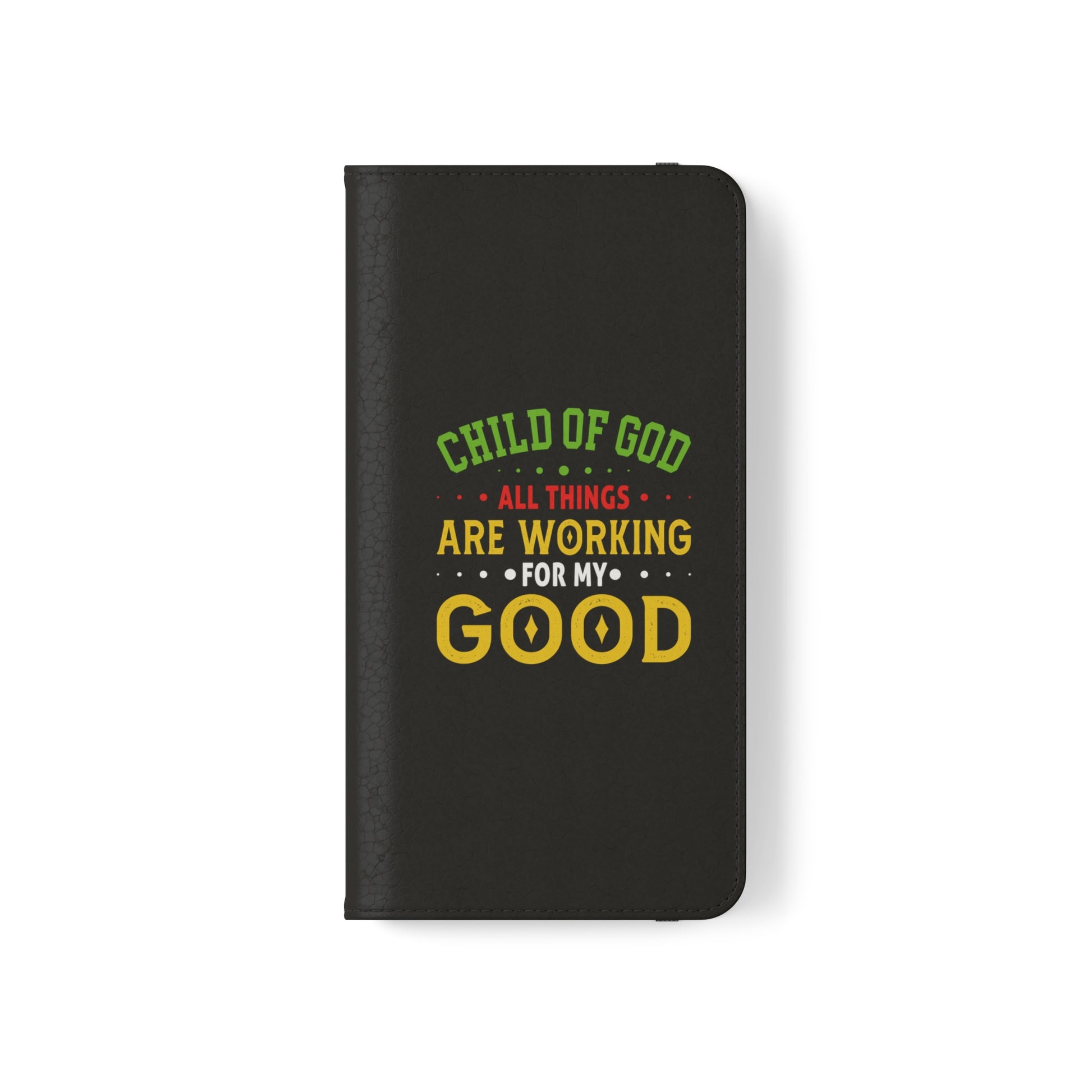 Child Of God All Things Are Working For My Good Christian Phone Flip Cases Printify