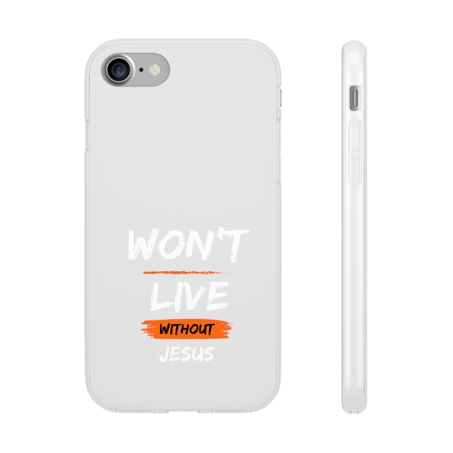 Won't Live Without Jesus Christian Flexi Phone Case Printify