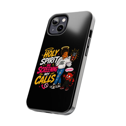 Phone Case — "Holy Spirit Be Screening My Calls" Christian Protective Tough Case - ClaimedbyGodDesigns