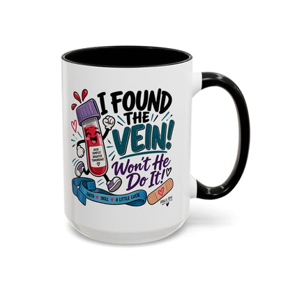 I Found the Vein! Phlebotomy Coffee Mug – Funny Nurse / Phlebotomist Gift (11/15oz)