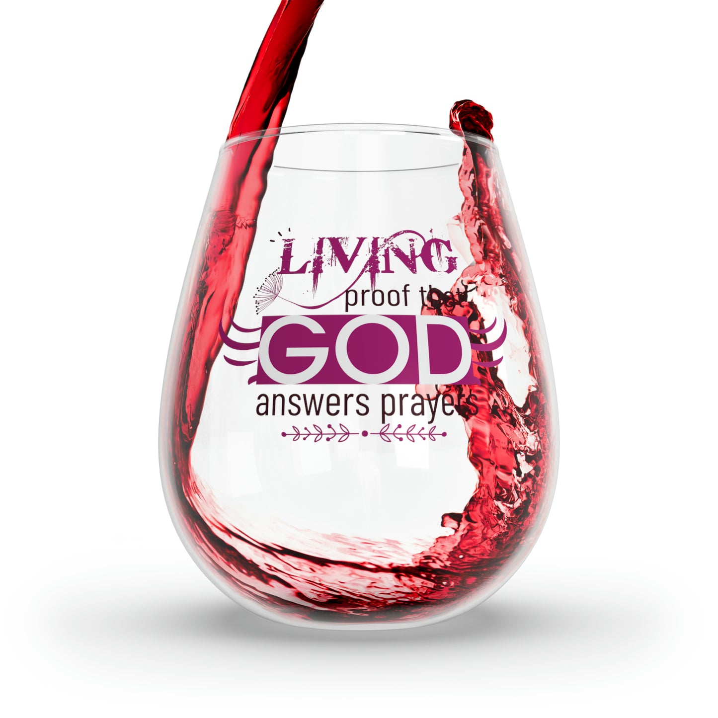 Living Proof That God Answers Prayers Stemless Wine Glass, 11.75oz